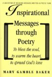 Portada de INSPIRATIONAL MESSAGES THROUGH POETRY: TO BLESS THE SOUL, TO WARM THE HEAR, TO SPREAD GOD'S LOVE