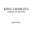 Portada de KING CHARLES I (MAKERS OF HISTORY)