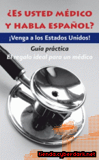 Portada de ¿ES USTED MÉDICO Y HABLA ESPAÑOL? ¡VENGA A LOS ESTADOS UNIDOS! - EBOOK