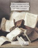 Portada de THE UNDERGROUND CITY, OR, THE CHILD OF THE CAVERN