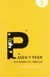 Portada de PASEN Y VEAN. ESTUDIOS CULTURALES