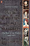 Portada de THE PENGUIN HISTORY OF BRITAIN: NEW WORLDS, LOST WORLDS: THE RULE OF THE TUDORS 1485-1630