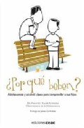 Portada de ¿POR QUE BEBEN?: ADOLESCENTES Y ALCOHOL: CLAVES PARA COMPRENDER ATUS HIJOS