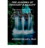 Portada de THE ALGEBRA OF THOUGHT & REALITY: A NEW OPERATOR FORMULATION FOR CLASSICAL & QUANTUM LOGIC OBVIATING LOGIC PARADOXES & GODEL'S UNDECIDABILITY THEOREM; AND GIVING A MATHEMATICAL BASIS FOR PLATO'S THEORY OF IDEAS, AND REALITY - THE STANDARD MODEL OF PARTICL (PAPERBACK) - COMMON