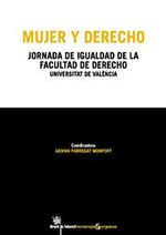 Portada de MUJER Y DERECHO . JORNADA DE IGUALDAD DE LA FACULTAD DE DERECHO UNIVERSITAT DE VALÈNCIA