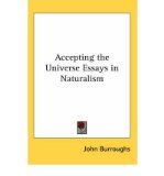 Portada de [(ACCEPTING THE UNIVERSE ESSAYS IN NATURALISM)] [AUTHOR: JOHN BURROUGHS] PUBLISHED ON (JUNE, 2005)