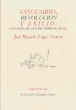 Portada de VANGUARDIA, REVOLUCIÓN Y EXILIO: LA POESÍA DE ARTURO SERRANO PLAJA