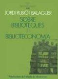 Portada de OBRES COMPLETES DE JORDI RUBIÓ I BALAGUER: SOBRE BIBLIOTEQUES I BIBLIOTECONOMIA (BIBLIOTECA ABAT OLIBA)