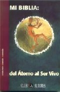 Portada de MI BIBLIA: DEL ATOMO AL SER VIVO