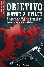 Portada de OBJETIVO: MATAR A HITLER