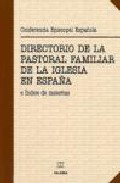 Portada de DIRECTORIO DE LA PASTORAL FAMILIAR DE LA IGLESIA EN ESPAÑA E INDICE DE MATERIAS