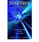 Portada de [WATCHING THE CLOCK: STAR TREK: DTI] [BY: CHRISTOPHER L. BENNETT]