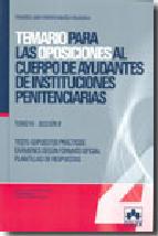 Portada de TEMARIO PARA LAS OPOSICIONES AL CUERPO DE AYUDANTES DE INSTITUCIONES PENITENCIARIAS. TOMO IV SECCION B: LIBRO DE TEST Y SUPUESTOS