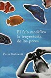 EL FRIO MODIFICA LA TRAYECTORIA DE LOS PECES