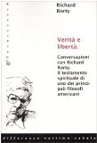 Portada de VERITÀ E LIBERTÀ. CONVERSAZIONI CON RICHARD RORTY. IL TESTAMENTO SPIRITUALE DI UNO TRA I PIÙ IMPORTANTI FILOSOFI AMERICANI (DIFFERENZE)