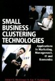 Portada de SMALL BUSINESS CLUSTERING TECHNOLOGIES: APPLICATIONS IN MARKETING, MANAGEMENT, IT AND ECONOMICS