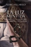 Portada de LA LUZ MENTIDA: MEMORIA Y CARCEL DEL ARZOBISPO CARRANZA