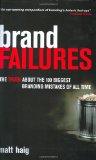 Portada de BRAND FAILURES: THE TRUTH ABOUT THE 100 BIGGEST BRANDING MISTAKESOF ALL TIME