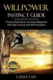 Portada de WILLPOWER INSTINCT GUIDE: PROVEN METHODS TO INCREASE WILLPOWER WITH SELF CONTROL AND SELF DISCIPLINE (TONY ROBBINS, ANTHONY ROBBINS, BRIAN TRACY, JIM ROHN, ... STEPHEN COVEY BOOK 1) (ENGLISH EDITION)