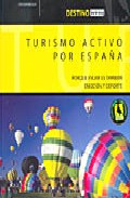 Portada de TURISMO ACTIVO POR ESPAÑA: PORQUE VIAJAR ES TAMBIEN EMOCION Y DEPORTE