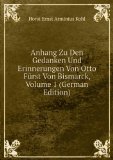 Portada de ANHANG ZU DEN GEDANKEN UND ERINNERUNGEN VON OTTO FÃŒRST VON BISMARCK, VOLUME 1 (GERMAN EDITION)