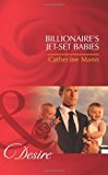 Portada de BILLIONAIRE'S JET SET BABIES (HARLEQUIN DESIRE: BILLIONAIRES AND BABIES)