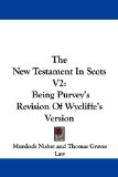 Portada de THE NEW TESTAMENT IN SCOTS V2: BEING PUR