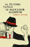 Portada de EL ULTIMO TANGO DE SALVADOR ALLENDE