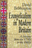 Portada de EVANGELICALISM IN MODERN BRITAIN: A HISTORY FROM THE 1730S TO THE 1980S