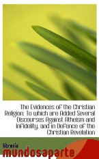 Portada de THE EVIDENCES OF THE CHRISTIAN RELIGION: TO WHICH ARE ADDED SEVERAL DISCOURSES AGAINST ATHEISM AND I