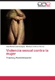 Portada de VIOLENCIA SEXUAL CONTRA LA MUJER: TRAUMA Y REVICTIMIZACIÓN
