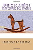 Portada de JUGUETES DE LA NI&Ntilde;EZ Y TRAVESURAS DEL INGENIO