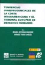 Portada de TENDENCIAS JURISPRUDENCIALES DE LA CORTE INTERAMERICANA Y EL TRIBUNAL EUROPEO DE DERECHOS HUMANOS