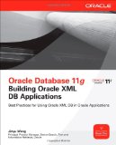 Portada de ORACLE DATABASE 11G BUILDING ORACLE XML DB APPLICATIONS (OSBORNE ORACLE PRESS SERIES)
