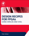 Portada de DESIGN RECIPES FOR FPGAS: USING VERILOG AND VHDL