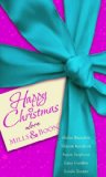 Portada de HAPPY CHRISTMAS LOVE MILLS & BOON: WITH A CHRISTMAS MARRIAGE ULTIMATUM AND IN YULETIDE REUNION AND THE SULTAN'S SEDUCTION AND THE MILLIONAIRE'S ... CHRISTMAS (MILLS & BOON SPECIAL RELEASES)