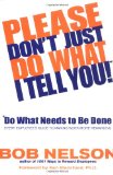 Portada de PLEASE DON'T JUST DO WHAT I TELL YOU!: DO WHAT NEEDS TO BE DONE: EVERY EMPLOYEE'S GUIDE TO MAKING WORK MORE REWARDING