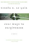 Portada de FOUR WAYS TO FORGIVENESS: STORIES