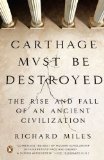 Portada de CARTHAGE MUST BE DESTROYED: THE RISE AND FALL OF AN ANCIENT CIVILIZATION