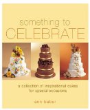Portada de SOMETHING TO CELEBRATE (SUGARCRAFT AND CAKES FOR ALL OCCASIONS)