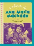 Portada de ANA MARIA MACHADO, A INFÂNCIA DE (EM PORTUGUESE DO BRASIL)