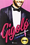 Portada de GIGOLO. EL AMOR TIENE UN PRECIO (SPANISH EDITION) BY JOSE DE LA ROSA (2015-04-30)