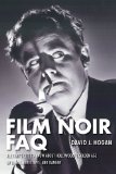 Portada de FILM NOIR FAQ: ALL THAT'S LEFT TO KNOW ABOUT HOLLYWOOD'S GOLDEN AGE OF DAMES, DETECTIVES, AND DANGER (FAQ (APPLAUSE)) BY HOGAN, DAVID J. (2013) PAPERBACK