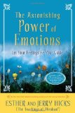 Portada de THE ASTONISHING POWER OF EMOTIONS: LET YOUR FEELINGS BE YOUR GUIDE BY HICKS, ESTHER, HICKS, JERRY (2008) PAPERBACK