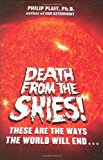 Portada de DEATH FROM THE SKIES!: THESE ARE THE WAYS THE WORLD WILL END... BY PHILIP PLAIT (2008-10-16)