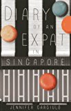 Portada de DIARY OF AN EXPAT IN SINGAPORE BY GARGIULO, JENNIFER (2014) PAPERBACK