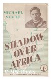 Portada de SHADOW OVER AFRICA / BY MICHAEL SCOTT; WITH AN INTRODUCTION BY TOM DRIBERG