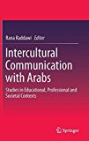 Portada de INTERCULTURAL COMMUNICATION WITH ARABS: STUDIES IN EDUCATIONAL, PROFESSIONAL AND SOCIETAL CONTEXTS (2014-12-09)