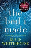 Portada de THE BED I MADE BY WHITEHOUSE, LUCIE (2010) PAPERBACK