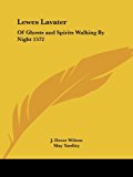 Portada de LEWES LAVATER: OF GHOSTS AND SPIRITS WALKING BY NIGHT 1572 (2003-08-10)